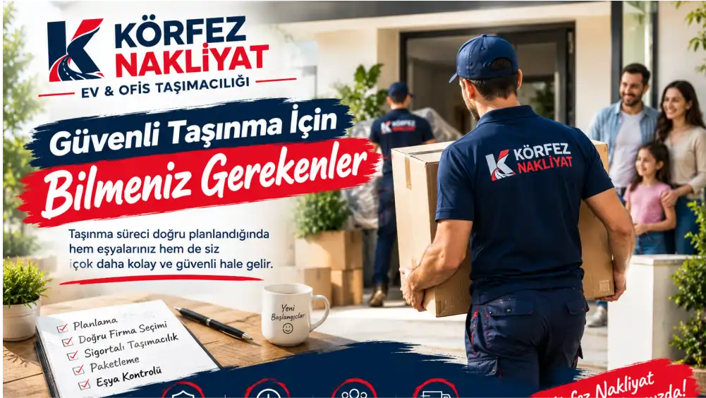 Edremit Evden Eve Nakliyat Rehberi: Güvenli Taşınma İçin Bilmeniz Gerekenler
